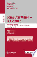 Computer Vision – ECCV 2016 [E-Book] : 14th European Conference, Amsterdam, The Netherlands, October 11–14, 2016, Proceedings, Part VII /