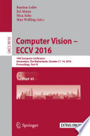 Computer Vision – ECCV 2016 [E-Book] : 14th European Conference, Amsterdam, The Netherlands, October 11-14, 2016, Proceedings, Part VI /