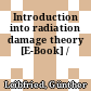 Introduction into radiation damage theory [E-Book] /
