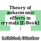 Theory of anharmonic effects in crystals [E-Book] /