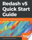 Redash V5 quick start guide : create and share interactive dashboards using redash [E-Book] /