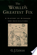 The world's greatest fix : a history of nitrogen and agriculture [E-Book] /