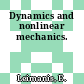 Dynamics and nonlinear mechanics.