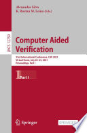 Computer Aided Verification [E-Book] : 33rd International Conference, CAV 2021, Virtual Event, July 20-23, 2021, Proceedings, Part I /