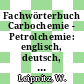 Fachwörterbuch Carbochemie - Petrolchemie: englisch, deutsch, französisch, russisch.