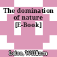 The domination of nature [E-Book]