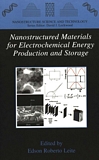 Nanostructured materials for electrochemical energy production and storage /