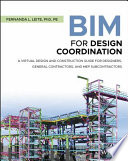 BIM for design coordination : a virtual design and construction guide for designers, general contractors, and MEP subcontractors [E-Book] /