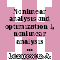 Nonlinear analysis and optimization I, nonlinear analysis : a conference in celebration of Alex Ioffe's 70th and Simeon Reich's 60th birthdays, June 18-24, 2008, Haifa, Israel [E-Book] /