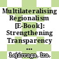 Multilateralising Regionalism [E-Book]: Strengthening Transparency Disciplines in Trade /