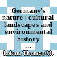 Germany's nature : cultural landscapes and environmental history [E-Book] /