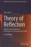 Theory of reflection : reflection and transmission of electromagnetic, particle and acoustic waves /
