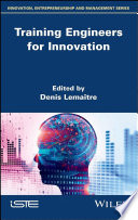 Training engineers for innovation [E-Book] /