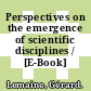 Perspectives on the emergence of scientific disciplines / [E-Book]