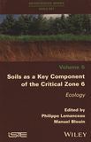 Soils as a key component of the critical zone . 6 . Ecology /