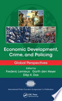 Economic development, crime, and policing : global perspectives [E-Book] /