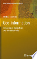 Geo-information [E-Book] : Technologies, Applications and the Environment /