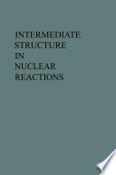 Intermediate structure in nuclear reactions : lectures [E-Book] /