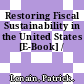 Restoring Fiscal Sustainability in the United States [E-Book] /