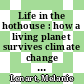 Life in the hothouse : how a living planet survives climate change [E-Book] /
