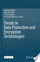 Trends in Data Protection and Encryption Technologies [E-Book] /
