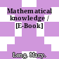 Mathematical knowledge / [E-Book]
