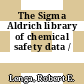 The Sigma Aldrich library of chemical safety data /