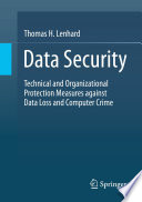 Data Security [E-Book] : Technical and Organizational Protection Measures against Data Loss and Computer Crime /