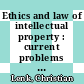 Ethics and law of intellectual property : current problems in politics, science, and technology [E-Book] /