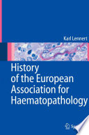 History of the European Association for Haematopathology [E-Book] /