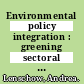 Environmental policy integration : greening sectoral policies in Europe [E-Book] /