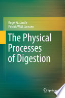 The Physical Processes of Digestion [E-Book] /