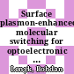 Surface plasmon-enhanced molecular switching for optoelectronic applications [E-Book] /