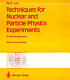 Techniques for nuclear and particle physics experiments : a how-to approach : 40 tables /