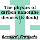 The physics of carbon nanotube devices [E-Book] /