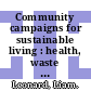 Community campaigns for sustainable living : health, waste & protest in civil society [E-Book] /