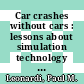 Car crashes without cars : lessons about simulation technology and organizational change from automotive design [E-Book] /