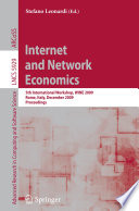 Internet and Network Economics [E-Book] : 5th International Workshop, WINE 2009, Rome, Italy, December 14-18, 2009. Proceedings /