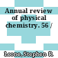 Annual review of physical chemistry. 56 /