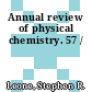 Annual review of physical chemistry. 57 /