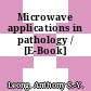 Microwave applications in pathology / [E-Book]