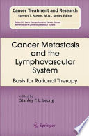 Cancer Metastasis And The Lymphovascular System: Basis For Rational Therapy [E-Book] /