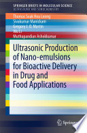 Ultrasonic Production of Nano-emulsions for Bioactive Delivery in Drug and Food Applications [E-Book] /