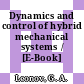 Dynamics and control of hybrid mechanical systems / [E-Book]
