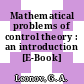 Mathematical problems of control theory : an introduction [E-Book] /