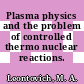 Plasma physics and the problem of controlled thermo nuclear reactions. 1.