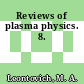 Reviews of plasma physics. 8.