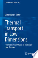 Thermal Transport in Low Dimensions [E-Book] : From Statistical Physics to Nanoscale Heat Transfer /