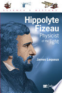 Hippolyte Fizeau : physicist of the light [E-Book] /