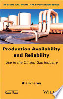 Production availability and reliability : use in the oil and gas industry [E-Book] /